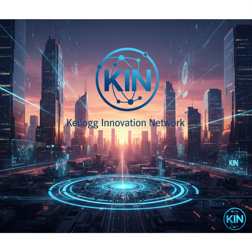 The Kellogg Innovation Network (KIN): A Global Hub for Collaborative Innovation kellogg innovation network