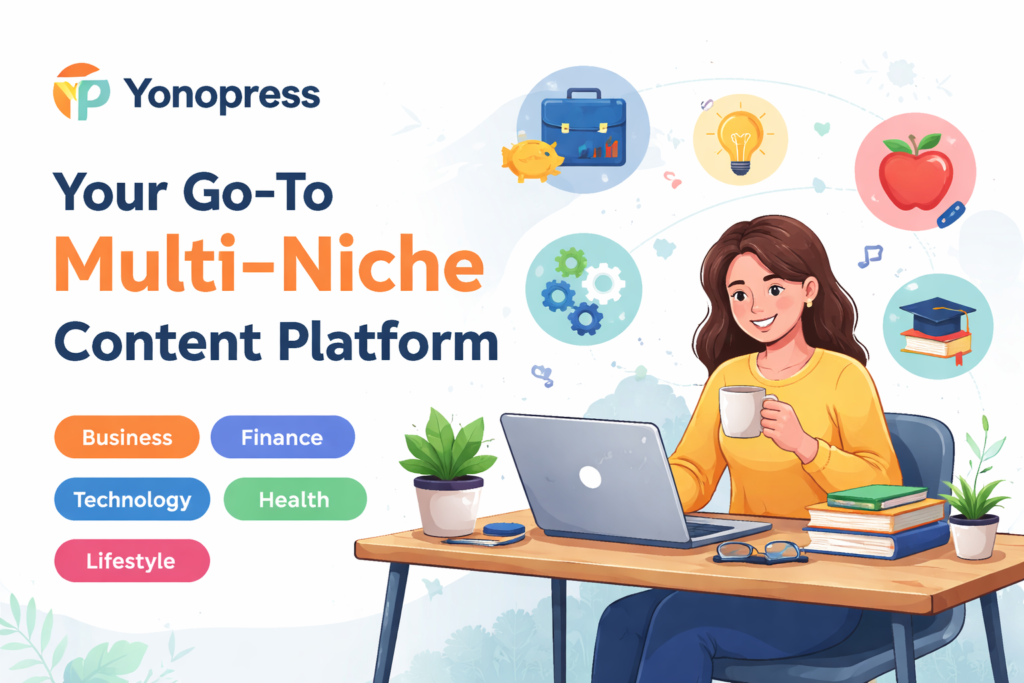 Yonopress: The Rising Multi-Niche Platform for Modern Content Readers Yonopress